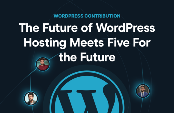 The Future of WordPress Hosting Meets Five For the Future!
