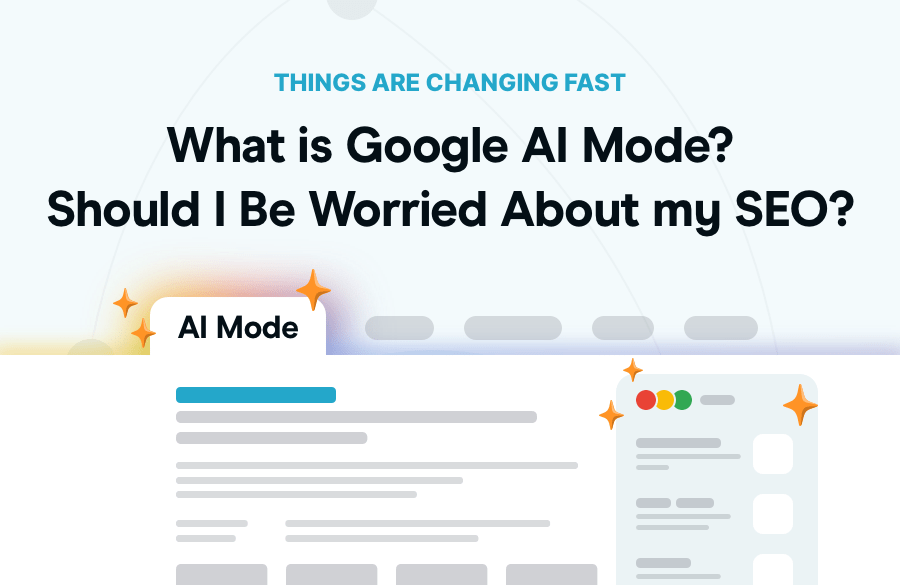 What is Google AI Mode? Should I Be Worried About my SEO?