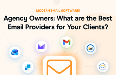 Agency Owners: What are the Best Email Providers for Your Clients?
