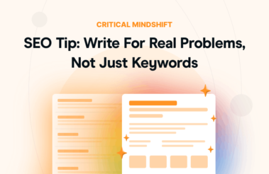 SEO Tip: Write For Real Problems, Not Just Keywords