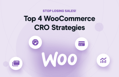 Top 4 WooCommerce CRO Strategies