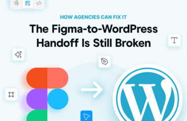 The Figma-to-WordPress Handoff Is Still Broken
