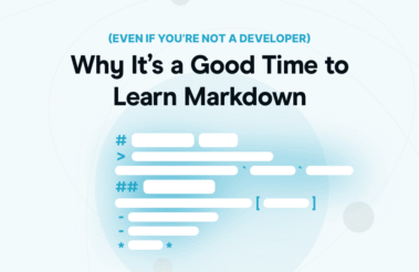 Why It’s a Good Time to Learn Markdown